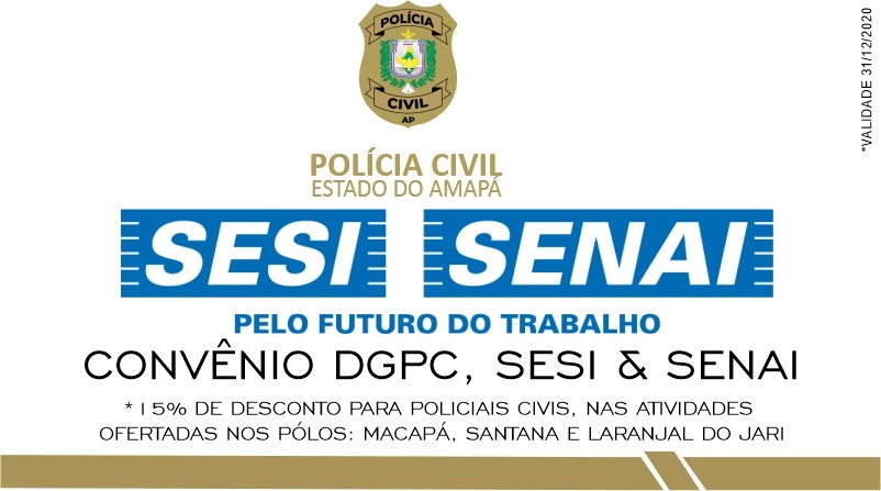 POLÍCIA CIVIL CELEBRA CONVÊNIO QUE AUTORIZA DESCONTO, AOS SERVIDORES E SEUS DEPENDENTES, NOS SERVIÇOS OFERECIDOS PELO SESI E SENAI 